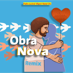 Obra Nova (Padre Jucinei Vilpert Natal CSJ Remix)