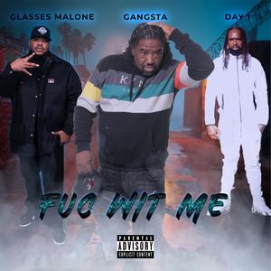 Fuc Wit Me (feat. Day1 ,Glasses Malone) (Explicit)