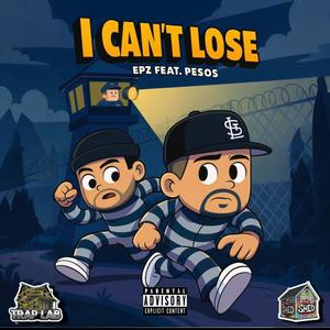 I Can't Lose (feat. Pesos) (Explicit)