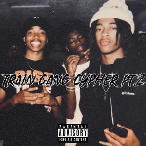 Train Gang Cypher Pt. 2 (feat. La Rone, OMG Chris, Cho & $ubrosa 9) [Explicit]