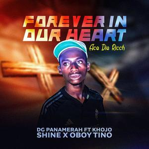 Forever In Our Heart (Ace Die Ricch) (feat. Khojo Shine & Oboy Tino)