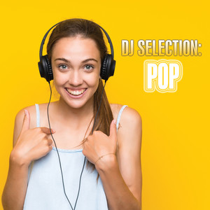DJ Selection: Pop (Explicit)