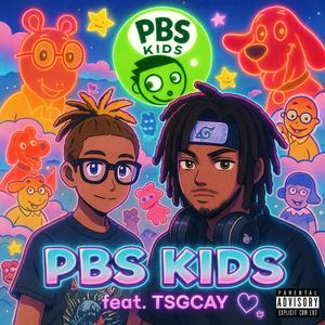 PBS Kids (feat. tsgcayy) (Explicit)
