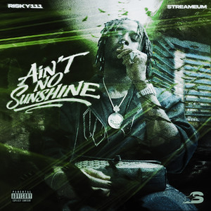 Ain't No Sunshine (Explicit)