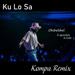 Ku Lo Sa (feat. Jgamalielz Official & Zeffir) (Kompa Remix)
