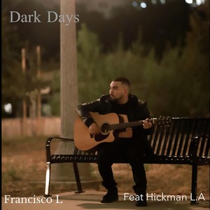 Dark Days(feat. Hickman L.A.) (Explicit)