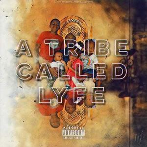 A Tribe Called Lyfe (Explicit)