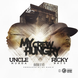 My Crew Hungry (feat. Uncle Murda)