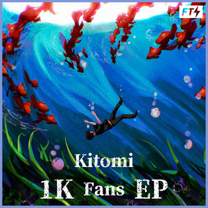 Kitomi 1k Fans EP