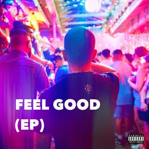 FEEL GOOD (EP) [Explicit]