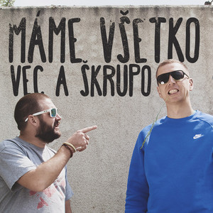 Máme všetko (feat. Škrupo) [Explicit]