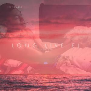 Long Live EJ (freestyle) (Live) [Explicit]