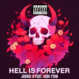 Hell Is Forever (feat. Sabi-tyan) [Explicit]