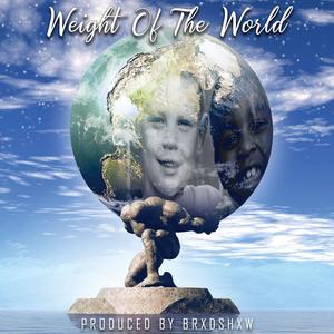 Weight Of The World (Explicit)