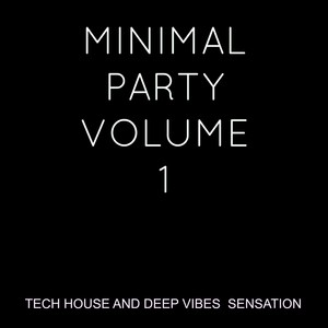 Minimal Party, Vol. 1 (Tech House and Deep Vibes Sensation)