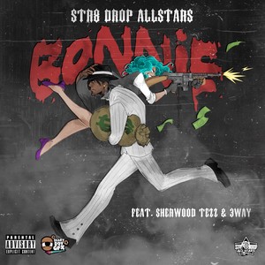 Bonnie (feat. Sherwood Tezz & 3Way) [Explicit]