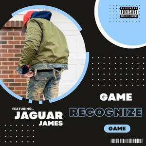 Game Recognize Game (feat. Jaguar James) [Explicit]