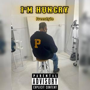 I'M HUNGRY (freestyle) (Explicit)