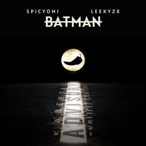 Batman (feat. Leeky2x) [Remix] [Explicit]