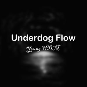 Underdog Flow (Explicit)