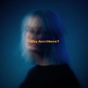 why am i here? (Explicit)