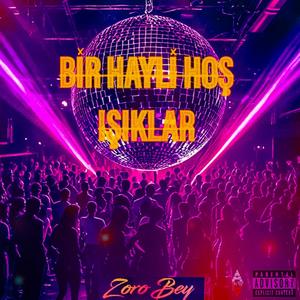 Bir Hayli Hoş Işıklar (Explicit)