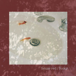 House Red/Lucky (Explicit)