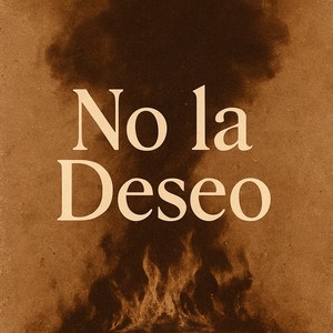 No La Deseo