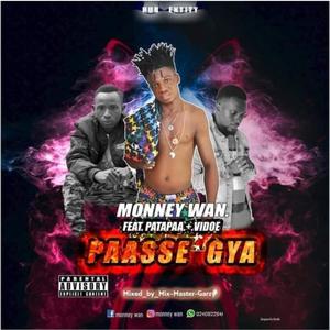 PAASSE GYA (feat. MONNEY WAN, PAATAPAA & VIDOE)