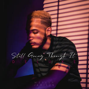 STILL GOING THROUGH IT (Deluxe)