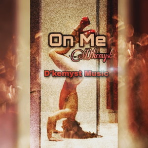 D'Kemyst - On Me