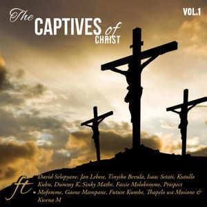 The Captives Of Christ, Vol.1 (feat. David Selopyane)