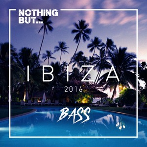 Nothing But... Ibiza, Bass