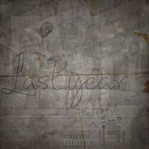 Last Year (feat. GGCHUBS) [Explicit]