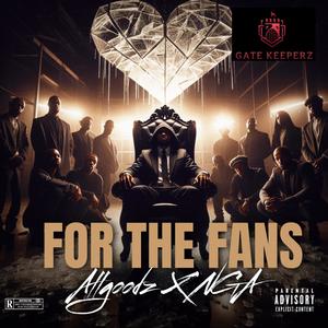 FOR THE FANS (feat. NGA) (Explicit)