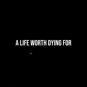 A Life Worth Dying For (feat. SinbadTha1 & Ambeeka) (Explicit)
