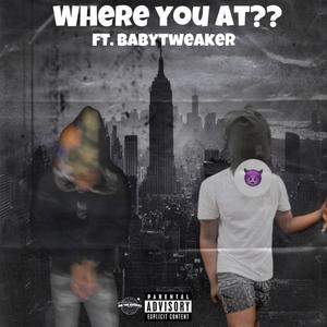 Where you at? (Explicit)