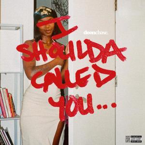 I Shoulda Called You (Explicit)