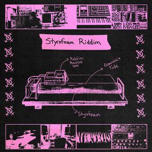 STYROFOAM RIDDIM