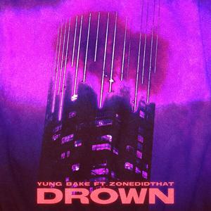 Drown (feat. ZoneDidThat) [Explicit]