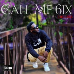 Call Me 6ix (deluxe) [Explicit]