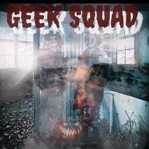 GEEK SQUAD (Explicit)