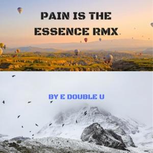 Pain is the Essence (Remix|Explicit)
