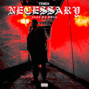 Necessary (feat. Nwak) [Explicit]