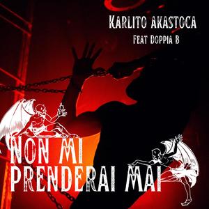 Non mi prenderai mai (feat. Doppia B) (Explicit)