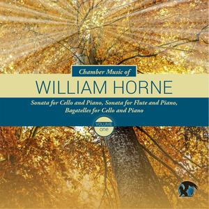 Chamber Music of William Horne, Vol. I