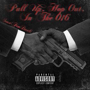 Pull Up Hop Out In The 016 (Explicit)