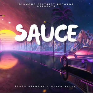 SAUCE (feat. DISCO BLACK) [Explicit]