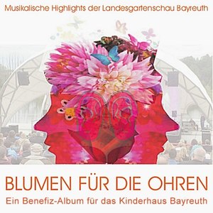 Blumen für die Ohren (Ein Benefiz-Album für das Kinderhaus Bayreuth)