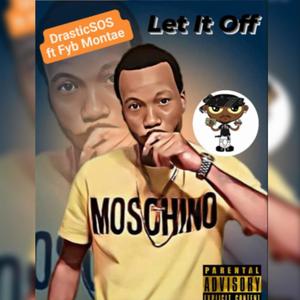 LET IT OFF (Explicit)